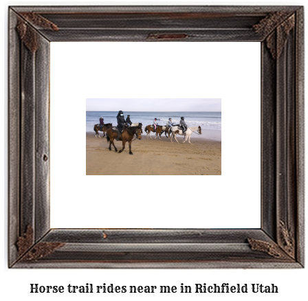 horse trail rides near me in Richfield, Utah